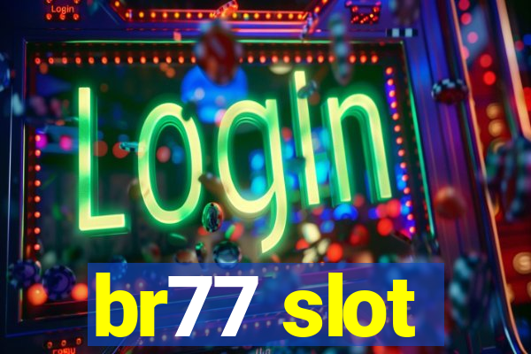 br77 slot